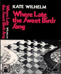 Обложка книги Где допоздна так сладко пели птицы - Кейт Вилхельм